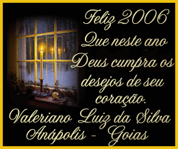 010 - Feliz 2006 - Poeta Valeriano Luiz da Silva - 16/12/2005 - Site desativado pela Famlia do Poeta, aps o seu falecimento.