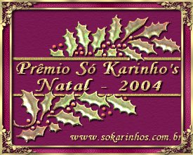 14 Prmio: Prmio Natal 2004 - Recebido em 22/12/2004