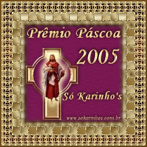 33 Prmio: Prmio Pscoa 2005 - Recebido em 29/03/2005