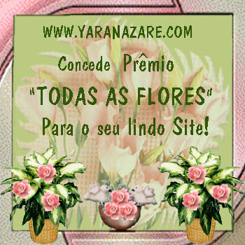 215 Prmio: Prmio Todas as Flores - Recebido em 05/11/2008