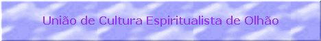 Site Unio da Cultura Espiritualista de Olho - Portugal