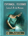 E-book: Esperana... Felicidade - Poetisa Luza Soares Bencio
 de Moraes