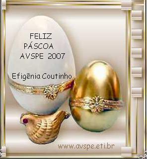 Feliz Pscoa 2007 - Poetisa Efignia Coutinho - 08/04/2007