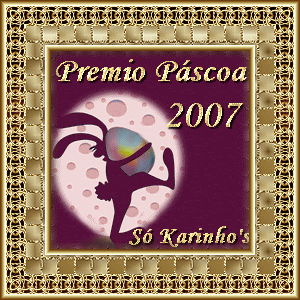 147º Prêmio: Prêmio Páscoa 2007 - Recebido em 11/04/2007