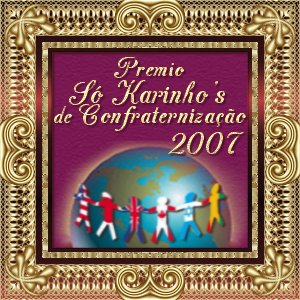 159º Prêmio: Prêmio Confraternização 2007 - Amigo - Recebido em 20/07/2007