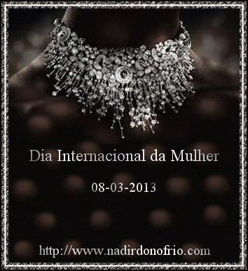 Dia Internacional da Mulher - 2013 - Recebido em 07/03/2013